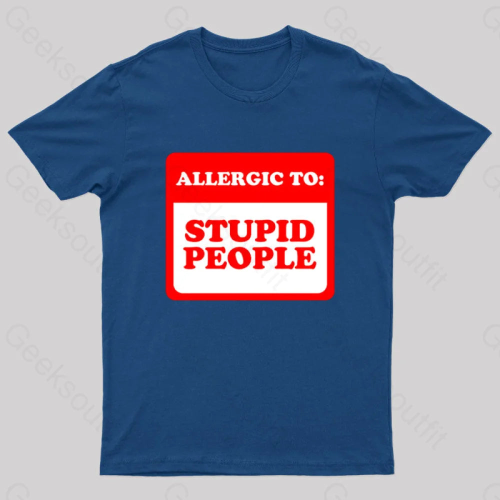 Allergic To Stupid People Geek T-Shirt