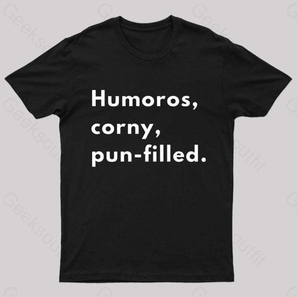 Humoros Corny Pun Filled Geek T-Shirt