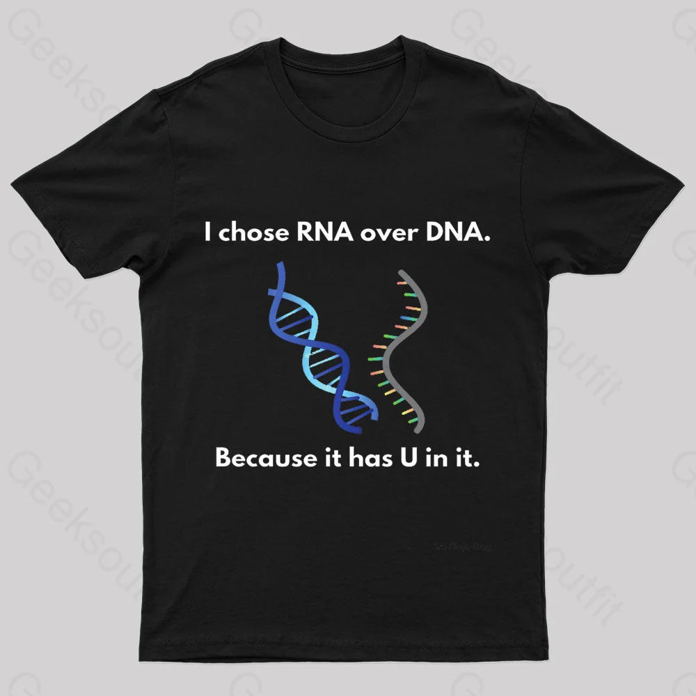 I Come Rna Over Dna Geek T-Shirt