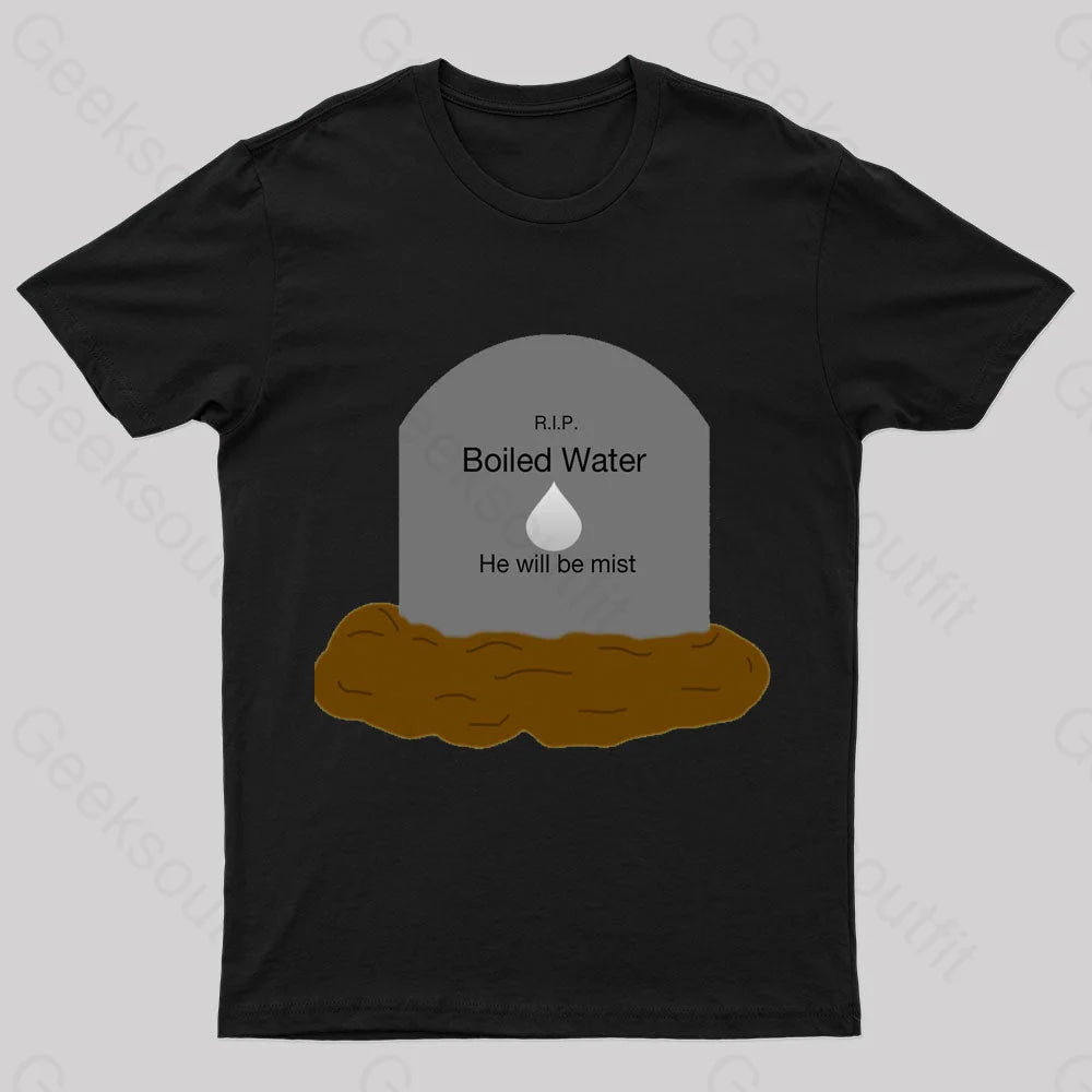 RIP Boiled Water Nerd T-Shirt