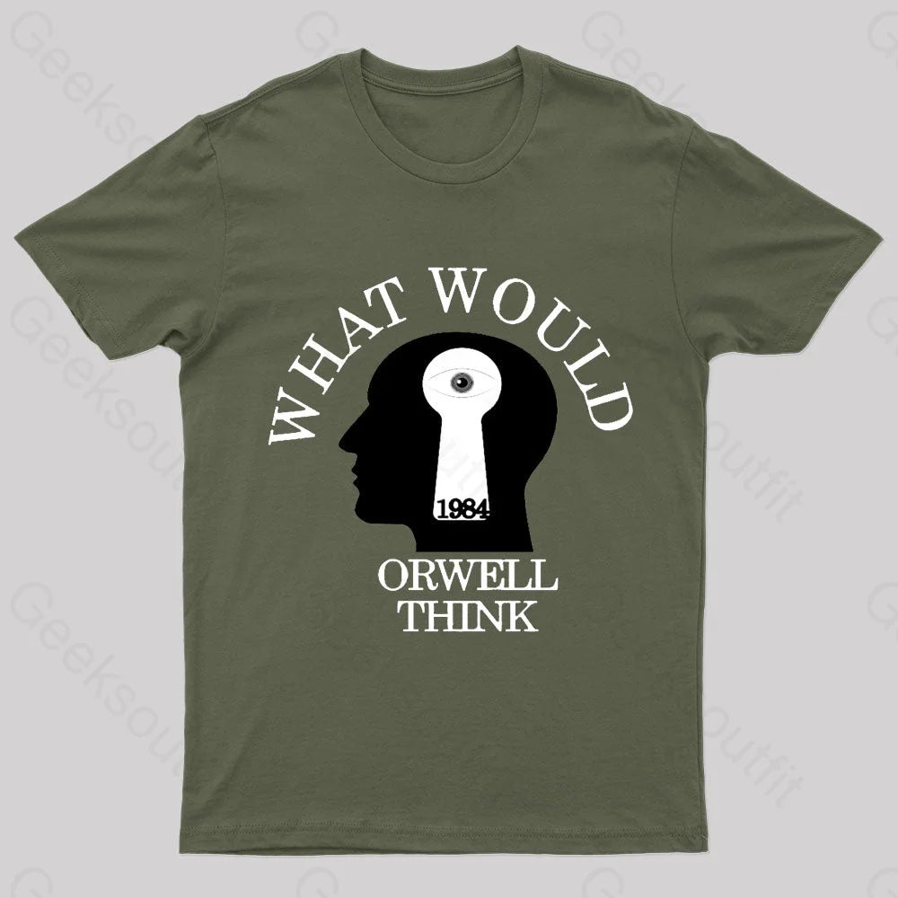 What Would Orwell Think Geek T-Shirt